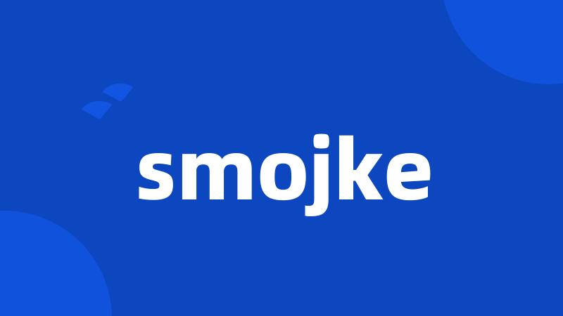 smojke