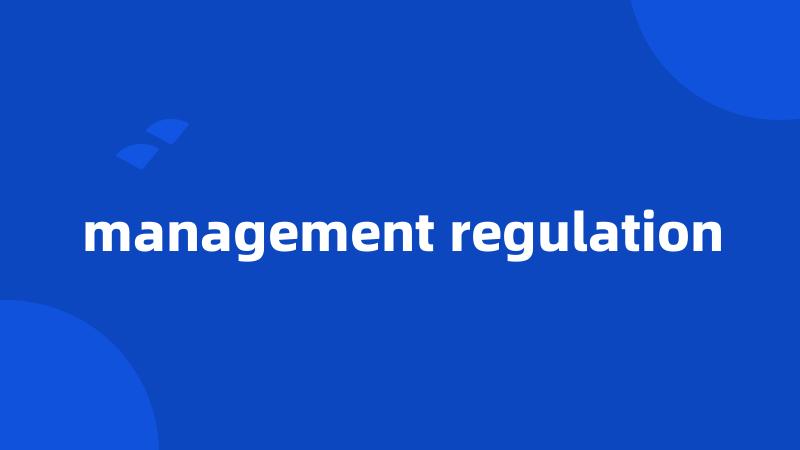 management regulation