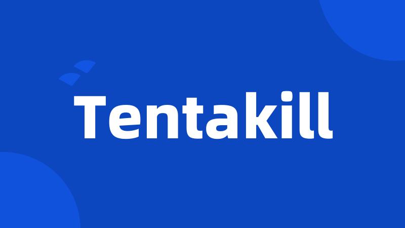 Tentakill