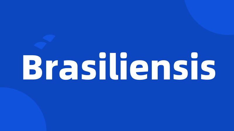 Brasiliensis