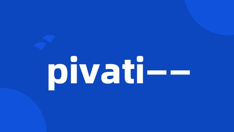 pivati——