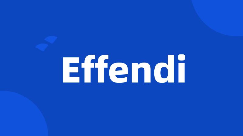 Effendi