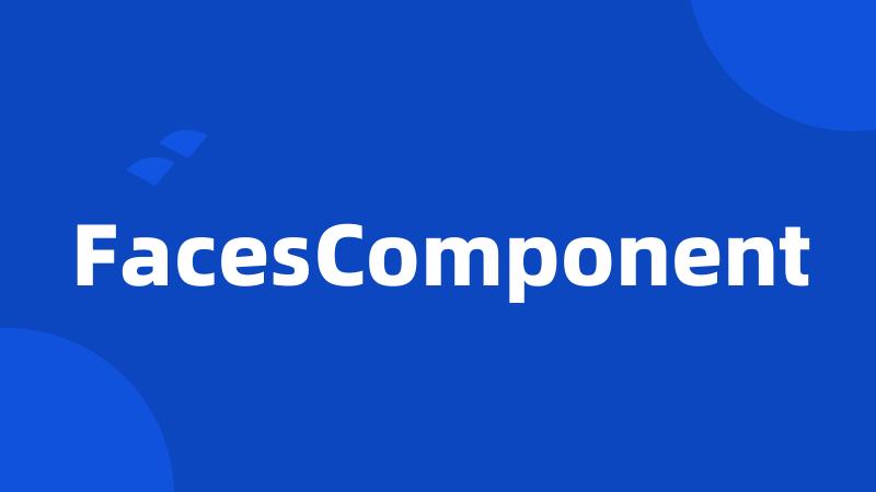 FacesComponent