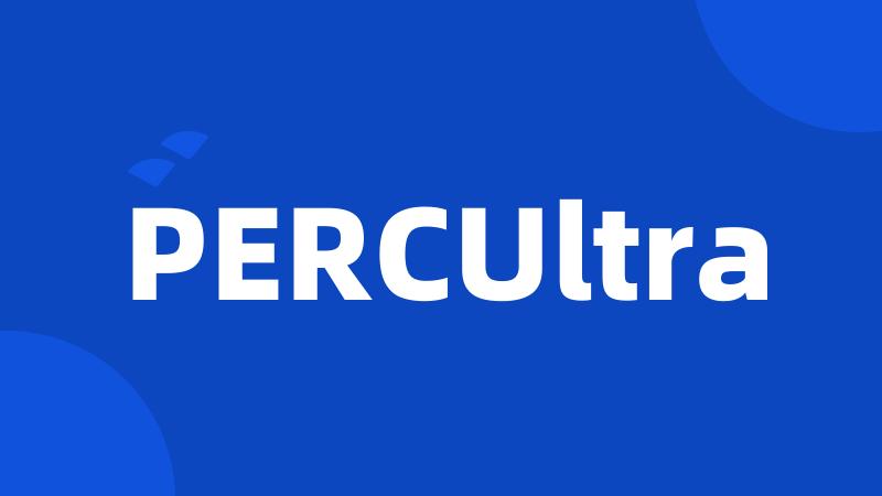 PERCUltra