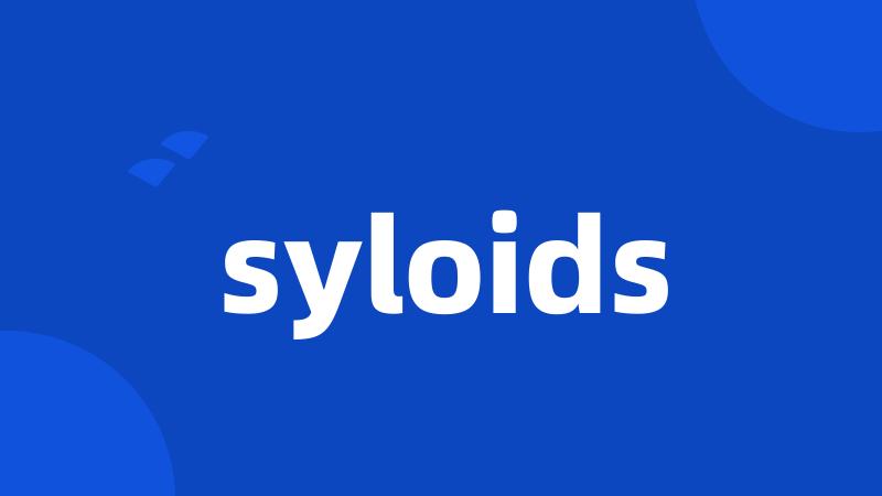 syloids