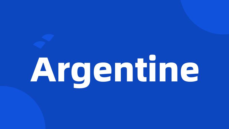 Argentine