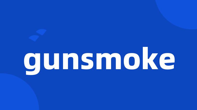 gunsmoke