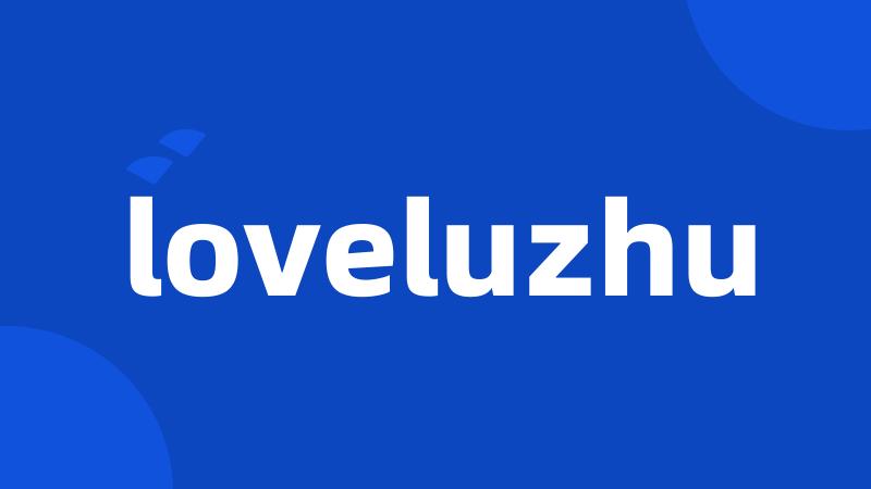 loveluzhu