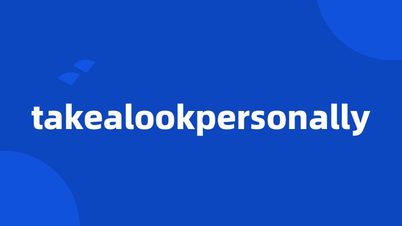 takealookpersonally