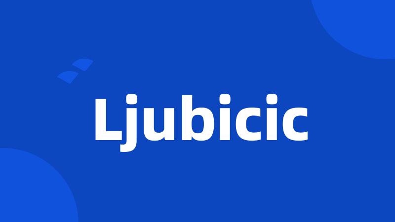 Ljubicic