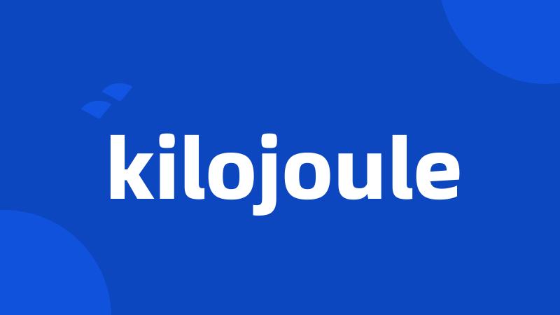 kilojoule