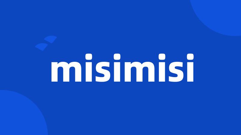 misimisi