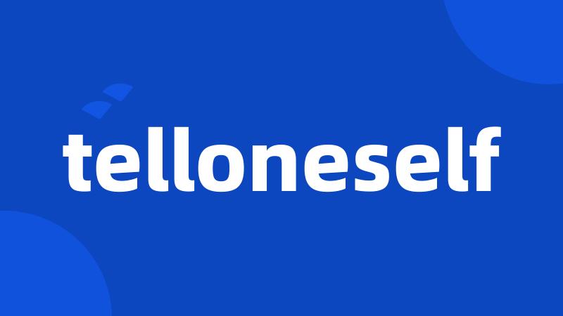 telloneself