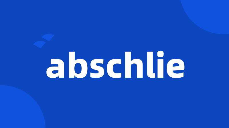 abschlie