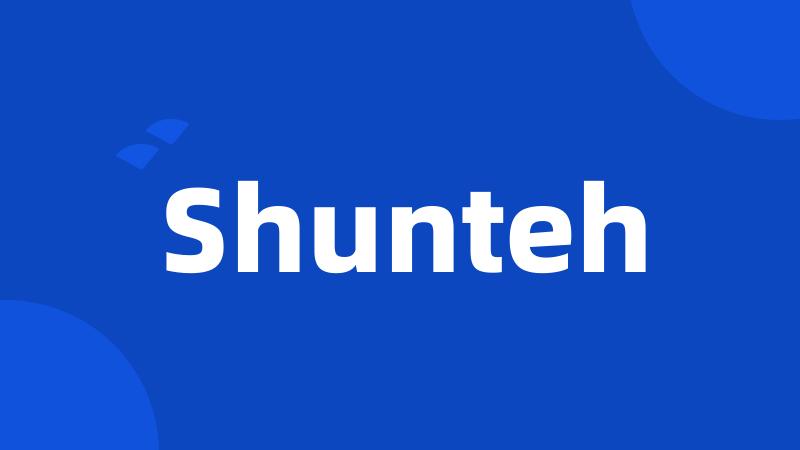 Shunteh