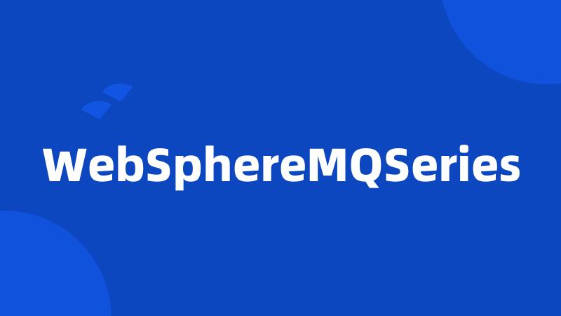 WebSphereMQSeries