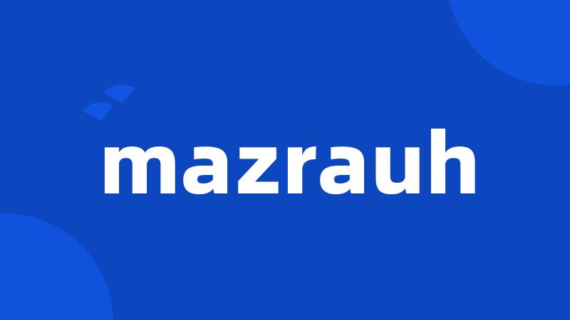 mazrauh