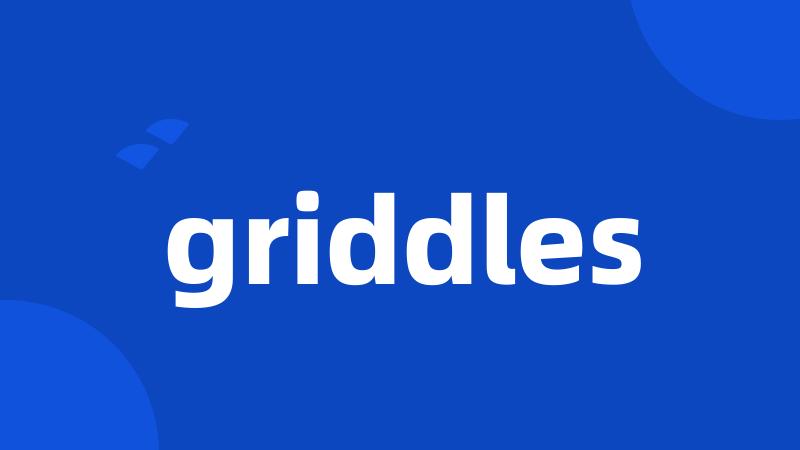 griddles