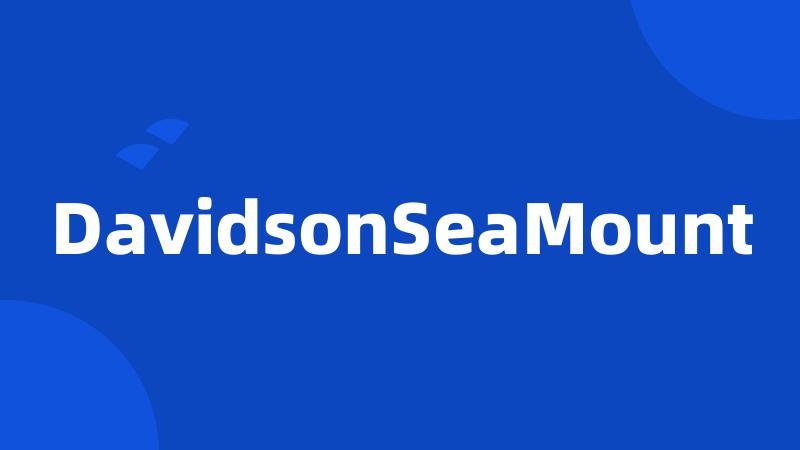 DavidsonSeaMount