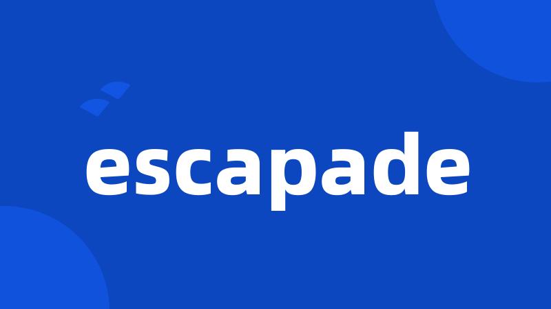 escapade