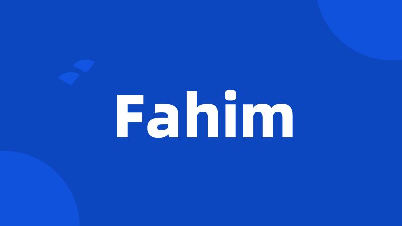 Fahim