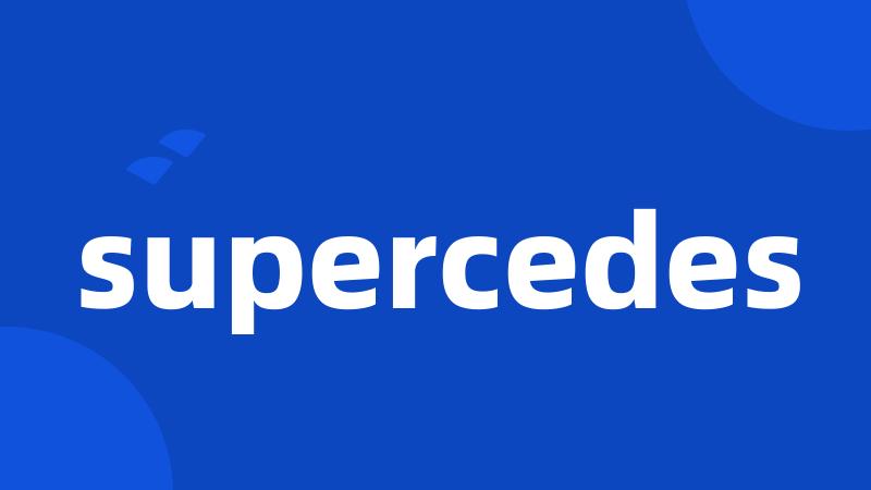 supercedes