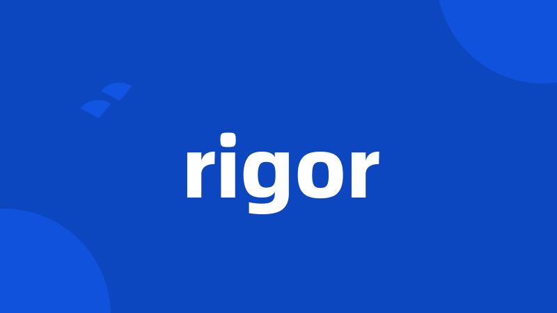 rigor