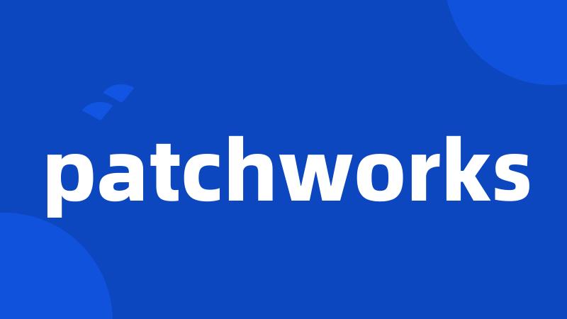 patchworks