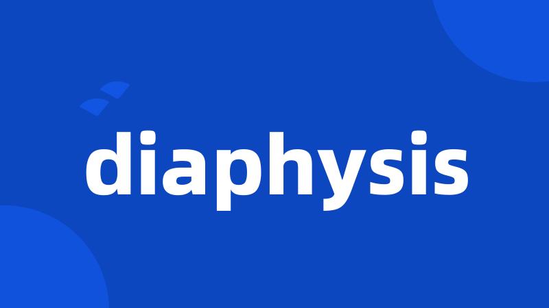 diaphysis