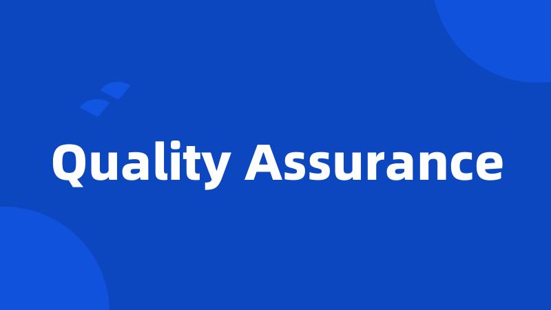 Quality Assurance