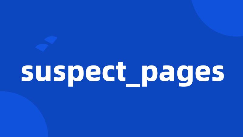 suspect_pages