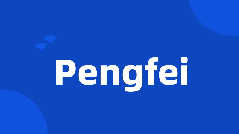 Pengfei