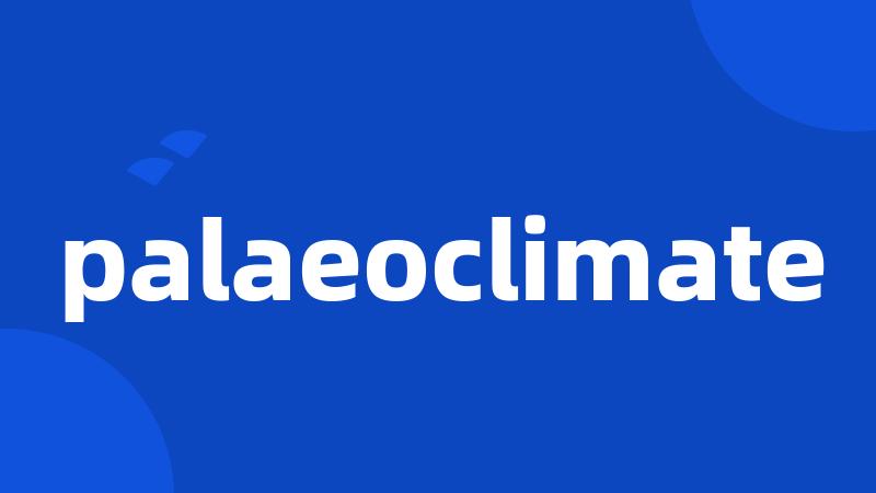 palaeoclimate