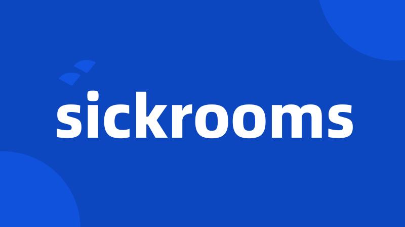 sickrooms