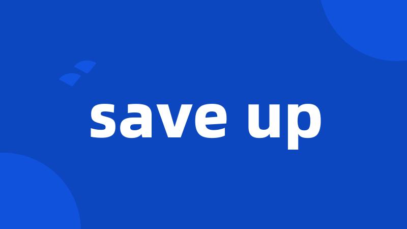 save up