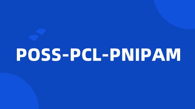 POSS-PCL-PNIPAM