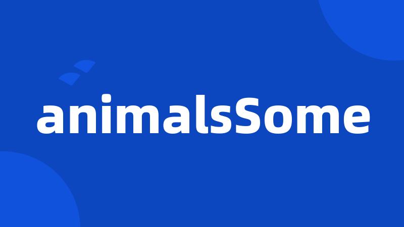 animalsSome