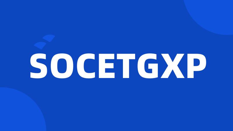 SOCETGXP