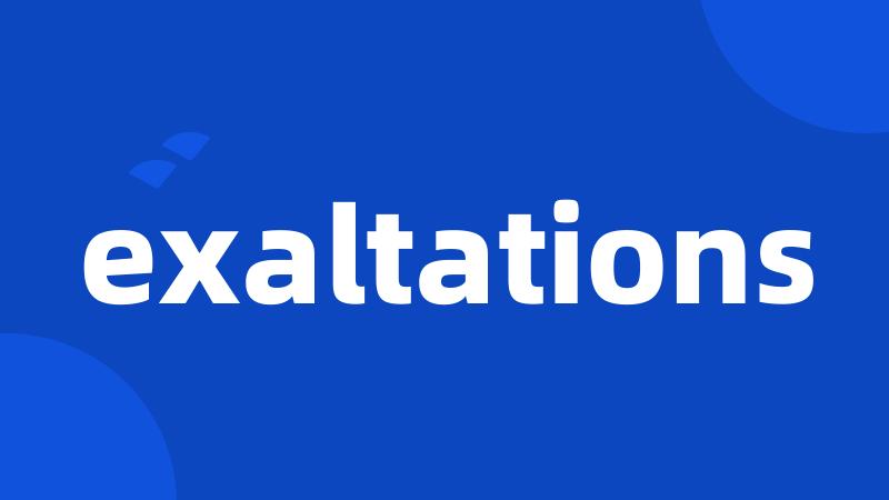 exaltations