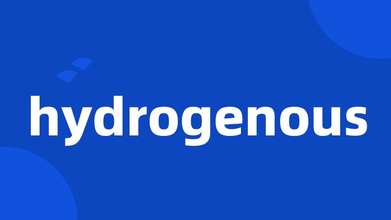 hydrogenous