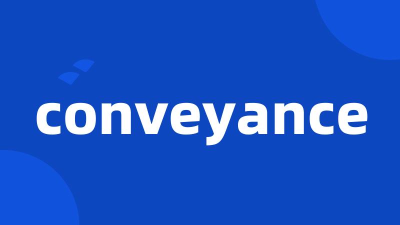 conveyance