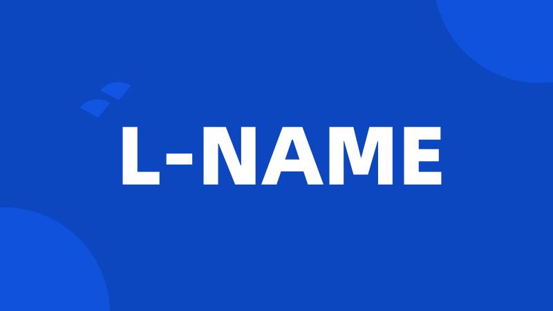 L-NAME