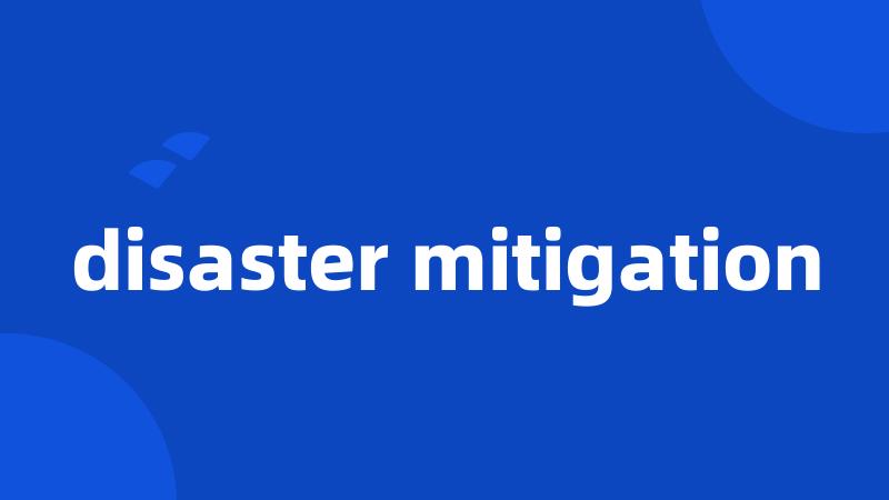 disaster mitigation