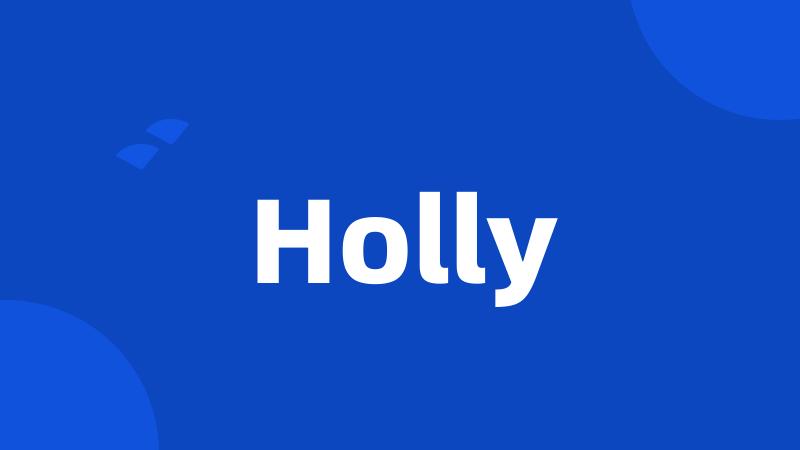 Holly