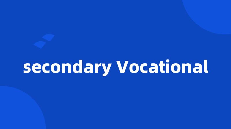 secondary Vocational