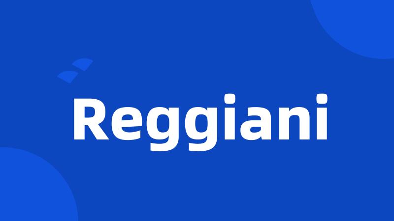 Reggiani