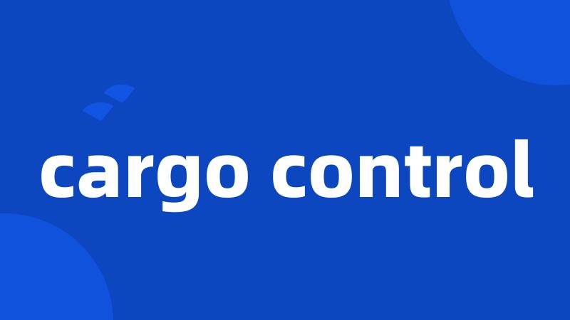 cargo control