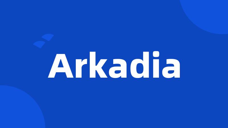 Arkadia