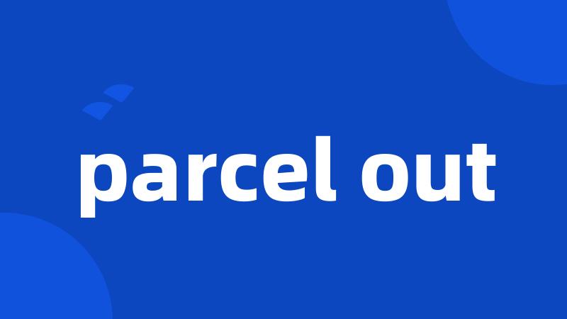 parcel out