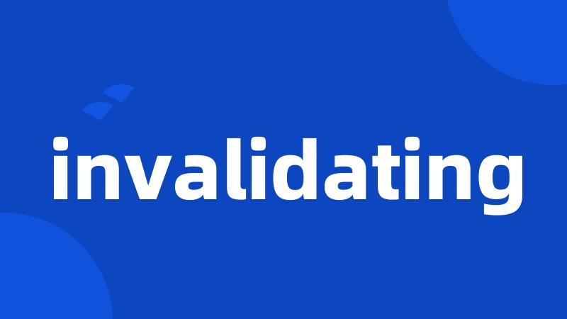 invalidating